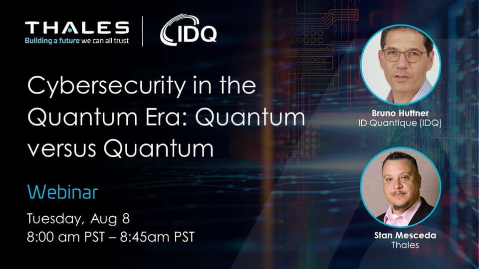 IDQ and Thales - Cybersecurity in the quantum era - quantum versus quantum